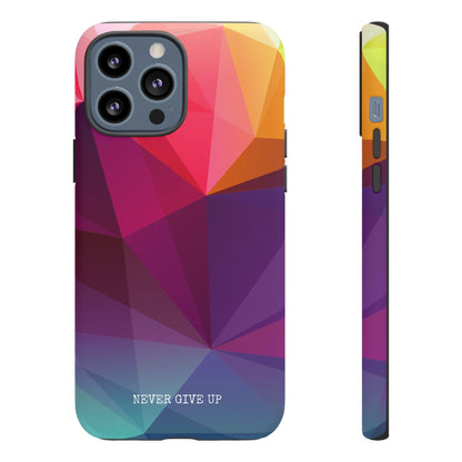 Never Give Up Colored Prism phone case for iPhone, Galaxy and Pixel devices