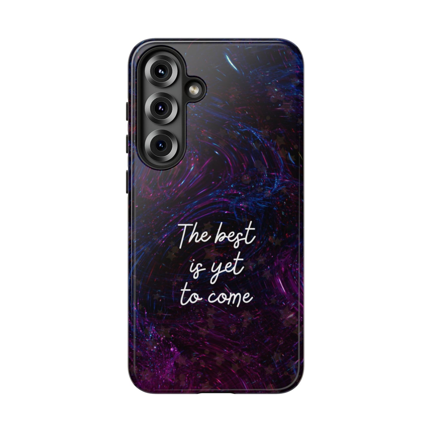 The Best Is Yet To Come: Awe-Inspiring Phone Case for iPhone Samsung Galaxy and Google Pixel