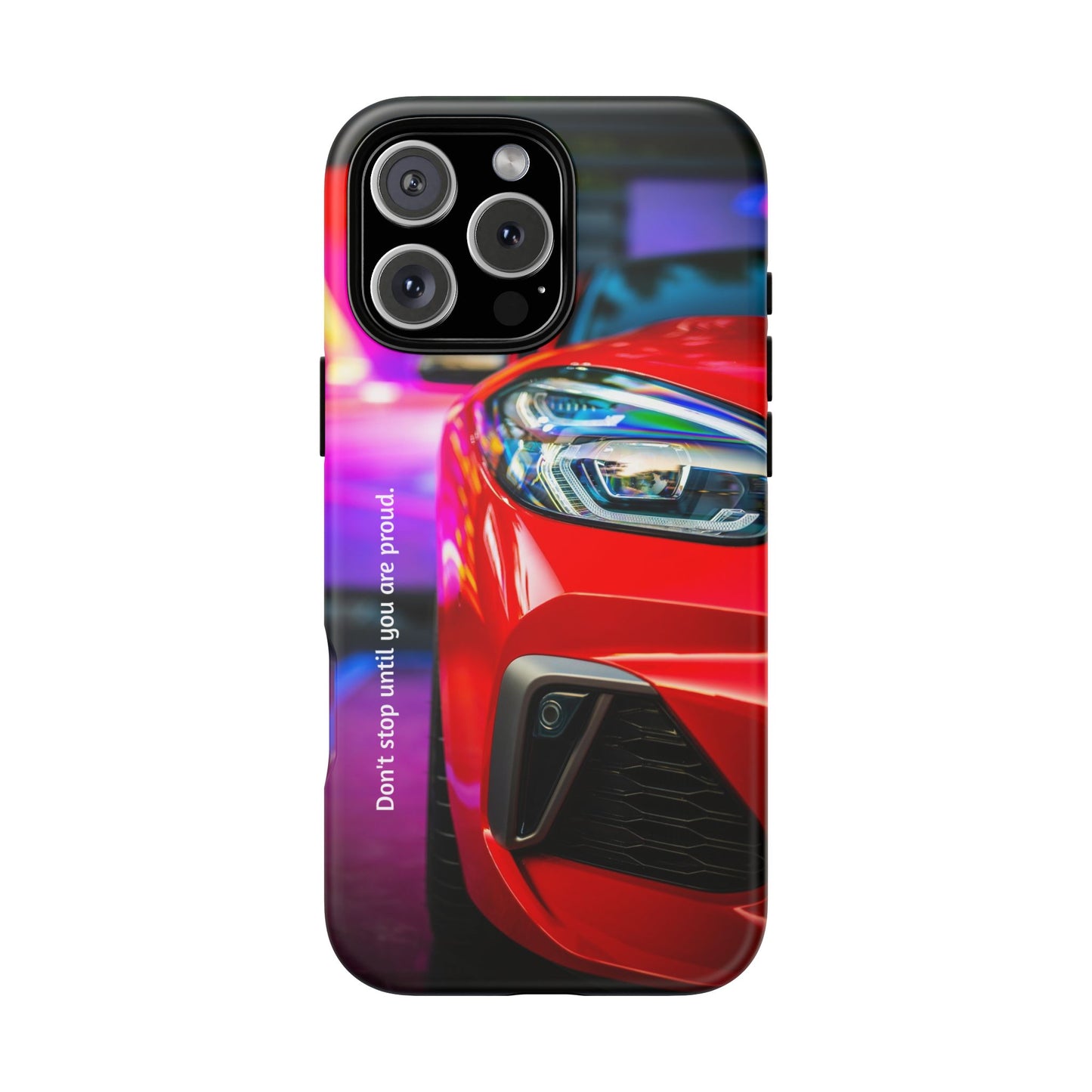 Don't Stop Until You Are Proud: Sports Car illustrated phone case for iPhone, Samsung Galaxy and Google Pixel