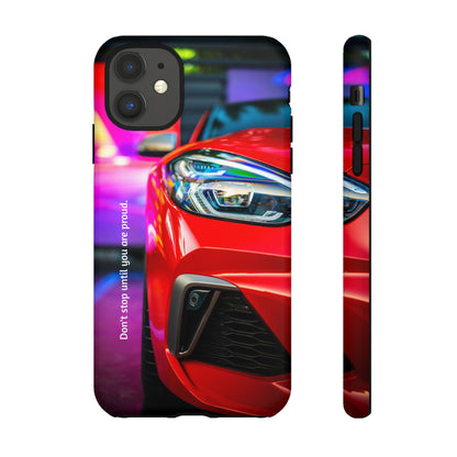 Don't Stop Until You Are Proud: Sports Car illustrated phone case for iPhone, Samsung Galaxy and Google Pixel