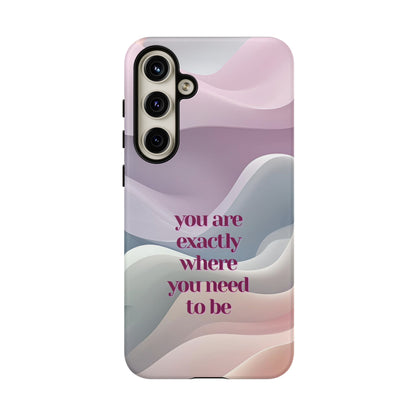 You are exactly where you need to be: Tough Case for iPhone, Samsung Galaxy and Google Pixel