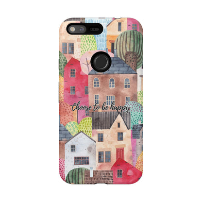 Choose to be Happy: Inspiring Case for iPhone, Samsung Galaxy and Google Pixel devices