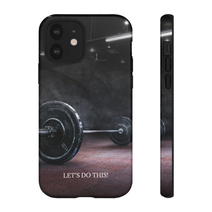 Let's Do This: Gym/Fitness Motivational Phone Case for iPhone, Galaxy and Pixel devices