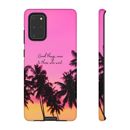 Sunset Serenity: Good things come to those who wait - Phone Case for iPhone, Samsung Galaxy and Google Pixel