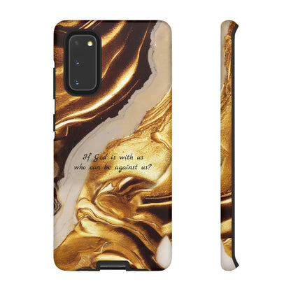 "If God is with us who can be against us?": Inspiring phone case for iPhone, Galaxy and Pixel devices.