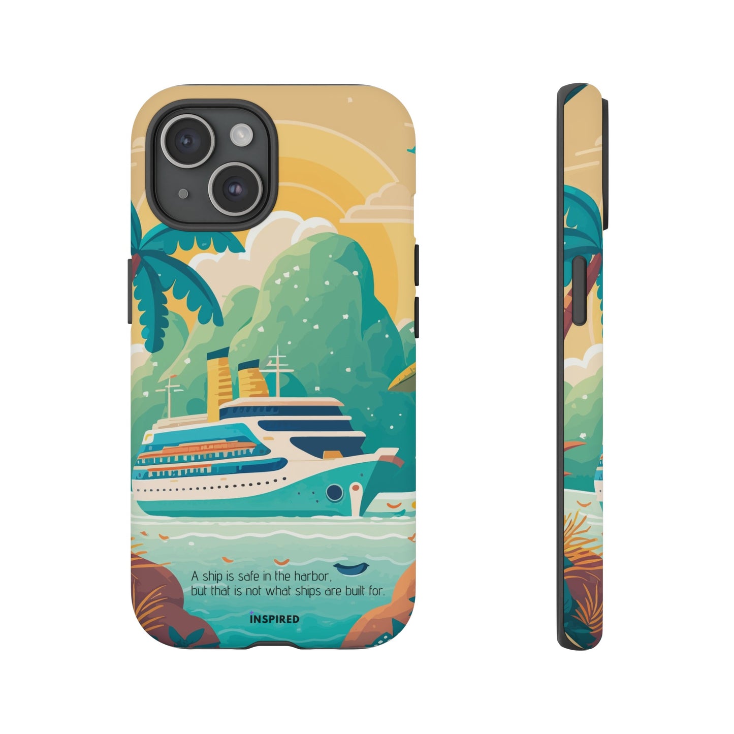 A ship is safe in the harbor but that is not what ships are built for: Beautiful case for iPhone, Galaxy and Pixel devices