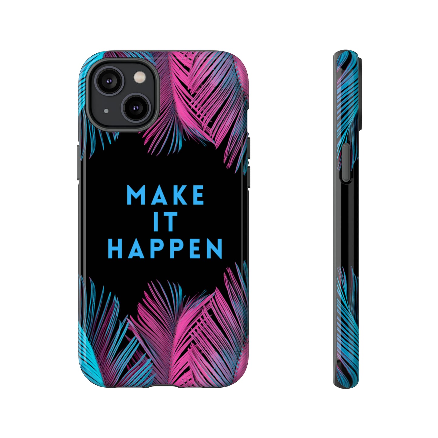 Make It Happen: Tough Case for iPhone, Galaxy and Pixel devices