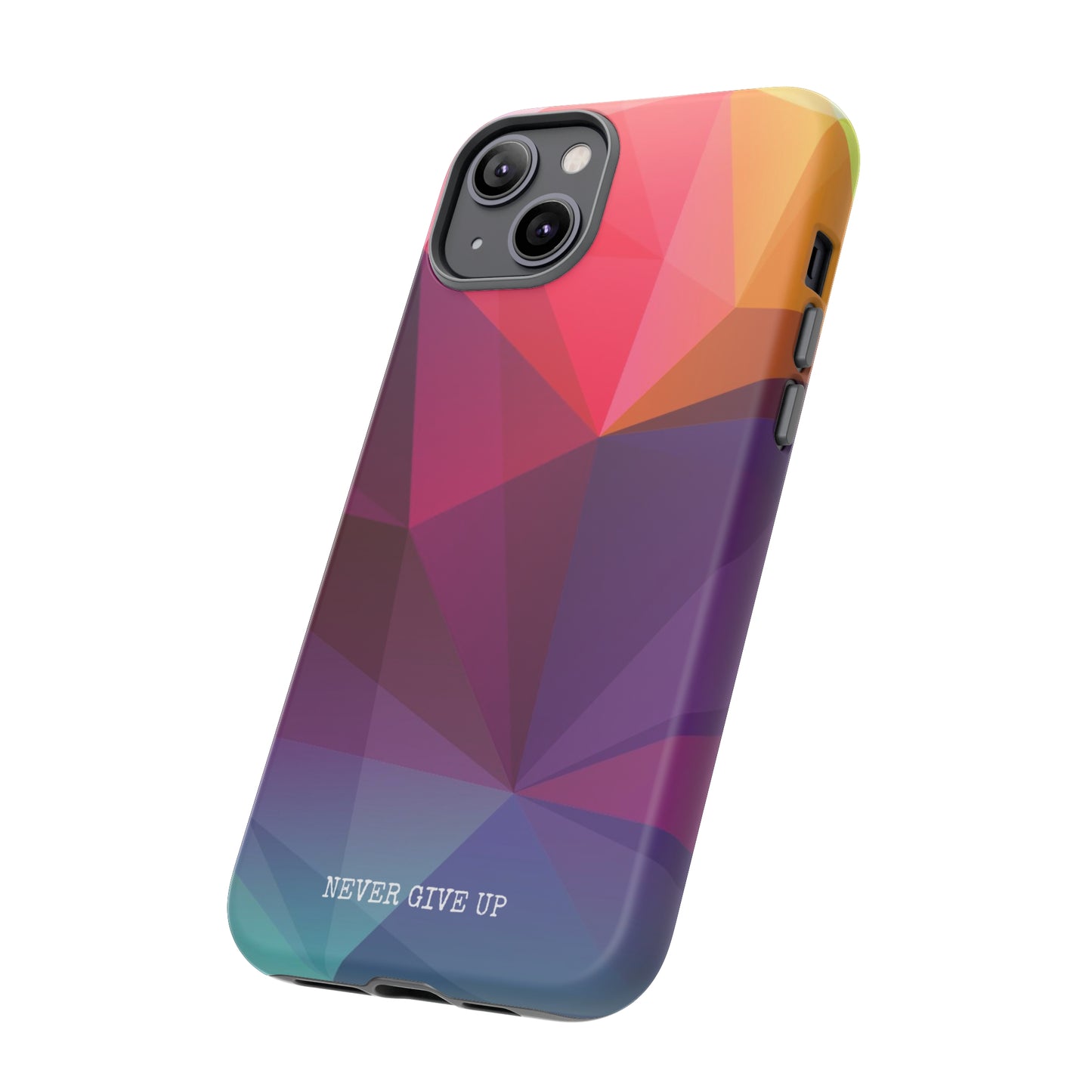 Never Give Up Colored Prism phone case for iPhone, Galaxy and Pixel devices