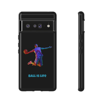 Ball is Life: Tough Phone Case for iPhone, Samsung Galaxy and Pixel Devices