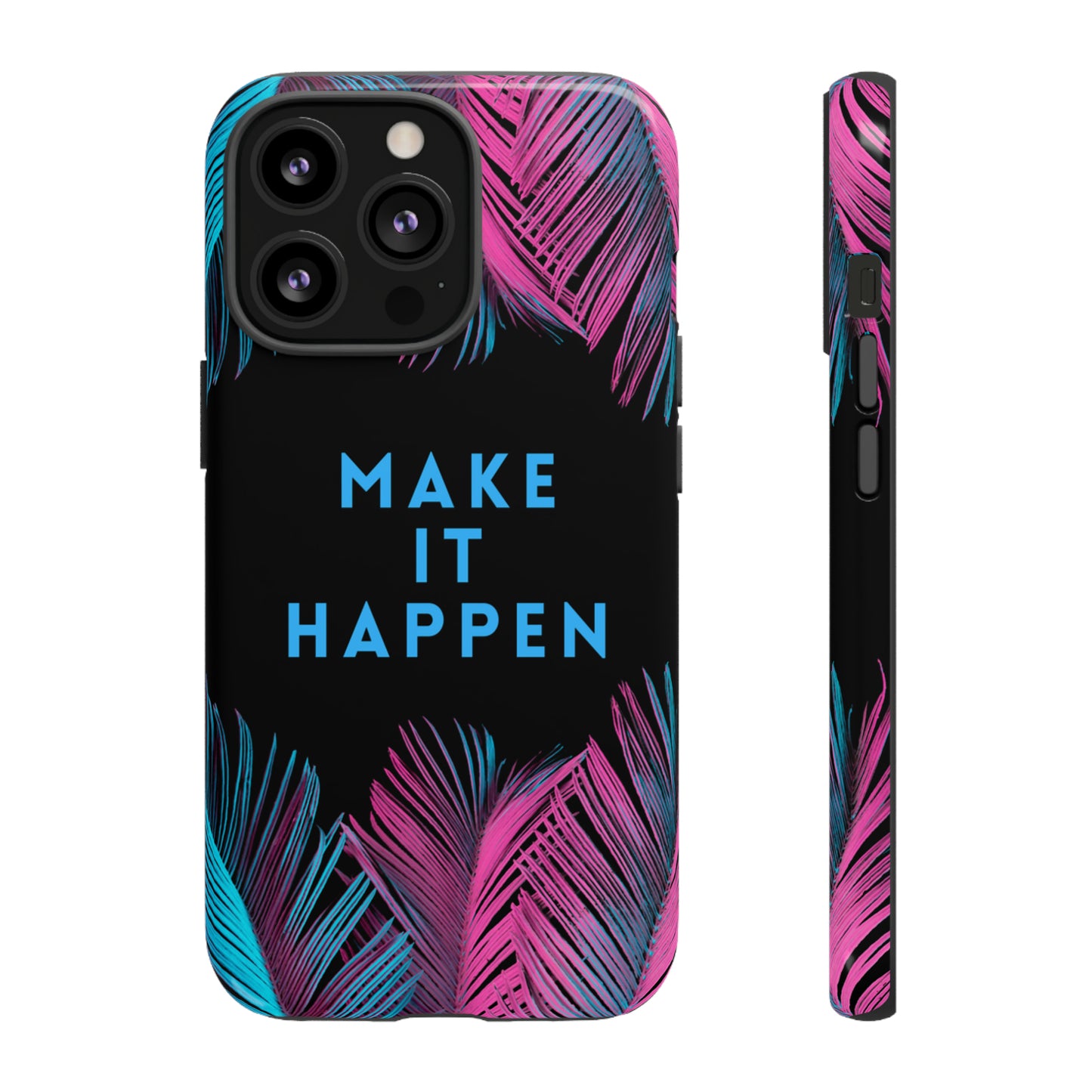 Make It Happen: Tough Case for iPhone, Galaxy and Pixel devices