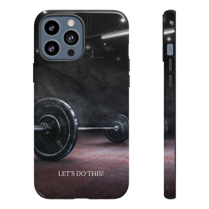Let's Do This: Gym/Fitness Motivational Phone Case for iPhone, Galaxy and Pixel devices