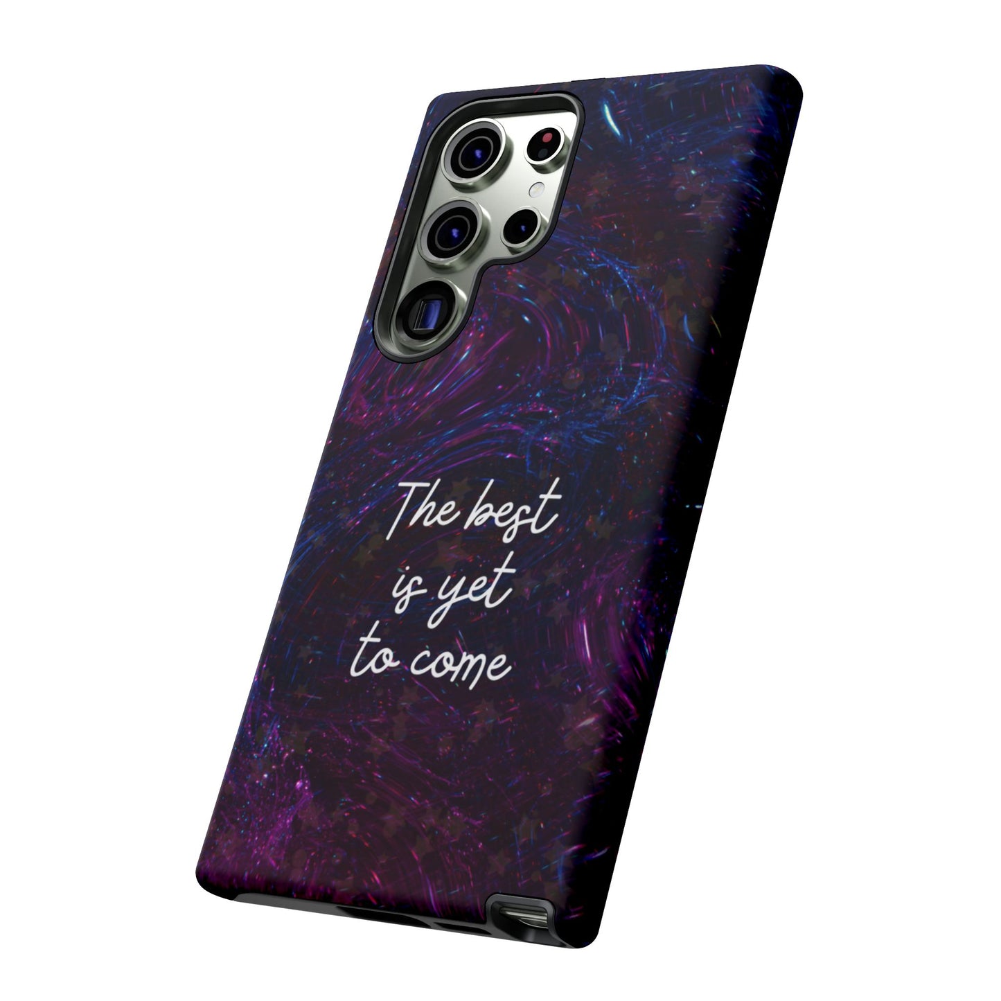 The Best Is Yet To Come: Awe-Inspiring Phone Case for iPhone Samsung Galaxy and Google Pixel
