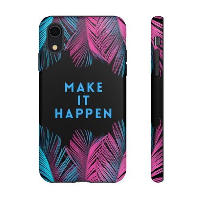 Make It Happen: Tough Case for iPhone, Galaxy and Pixel devices