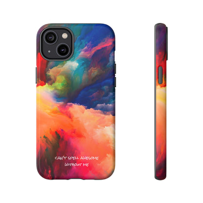 Can't spell awesome without ME: Phone case for iPhone, Samsung Galaxy and Pixel devices