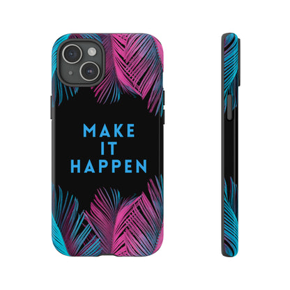 Make It Happen: Tough Case for iPhone, Galaxy and Pixel devices