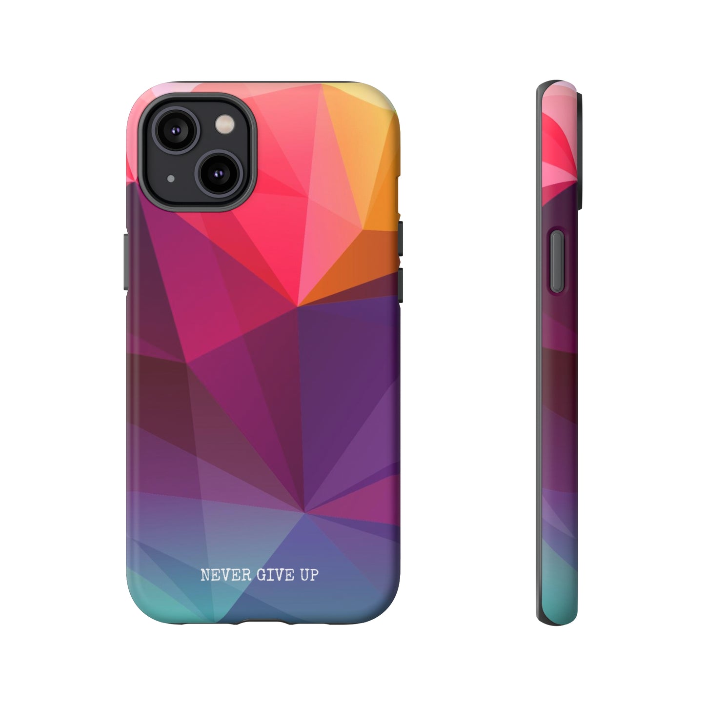 Never Give Up Colored Prism phone case for iPhone, Galaxy and Pixel devices