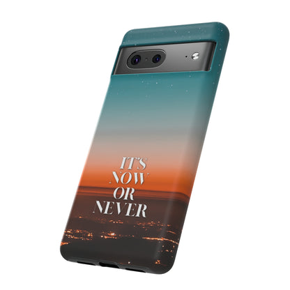 It's Now or Never: Phone case for iPhone, Samsung Galaxy and Google Pixel