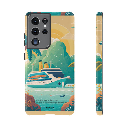 A ship is safe in the harbor but that is not what ships are built for: Beautiful case for iPhone, Galaxy and Pixel devices