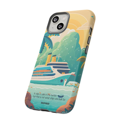 A ship is safe in the harbor but that is not what ships are built for: Beautiful case for iPhone, Galaxy and Pixel devices