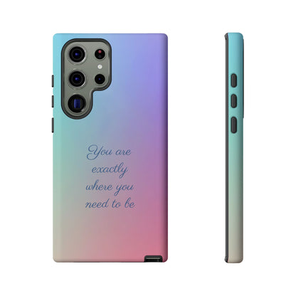 You are exactly where you need to be: Tough Case for iPhone, Samsung Galaxy and Google Pixel