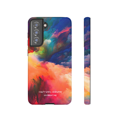 Can't spell awesome without ME: Phone case for iPhone, Samsung Galaxy and Pixel devices