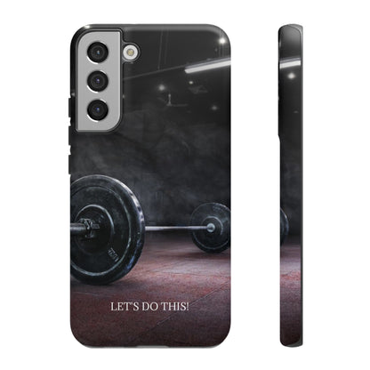 Let's Do This: Gym/Fitness Motivational Phone Case for iPhone, Galaxy and Pixel devices
