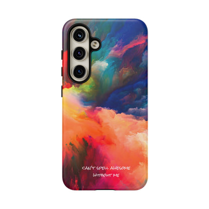 Can't spell awesome without ME: Phone case for iPhone, Samsung Galaxy and Pixel devices