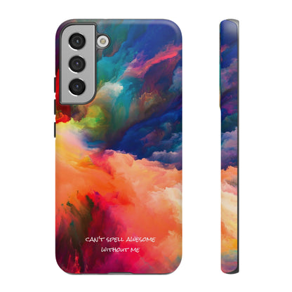 Can't spell awesome without ME: Phone case for iPhone, Samsung Galaxy and Pixel devices