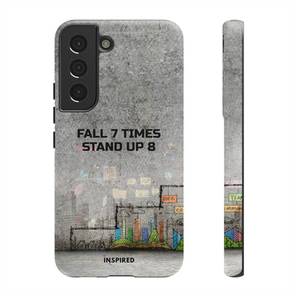 Fall 7 Times, Stand Up 8: Motivational case for iPhone, Galaxy and Pixel phones