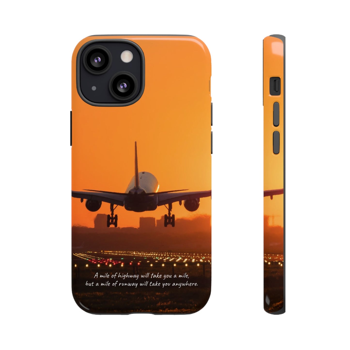 Runway Dreams Phone Case: "A mile of highway will take you a mile, but a mile of runway will take you anywhere" for iPhone, Samsung and Google Pixel