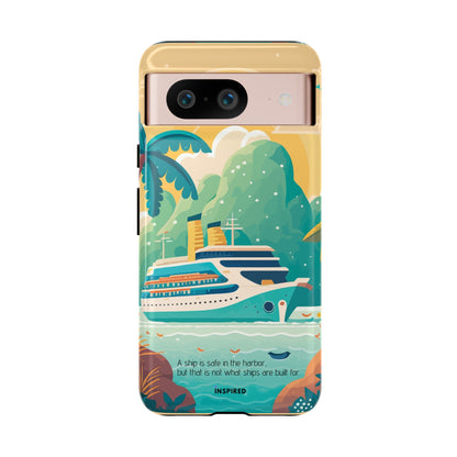 A ship is safe in the harbor but that is not what ships are built for: Beautiful case for iPhone, Galaxy and Pixel devices