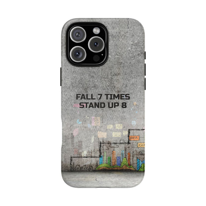 Fall 7 Times, Stand Up 8: Motivational case for iPhone, Galaxy and Pixel phones