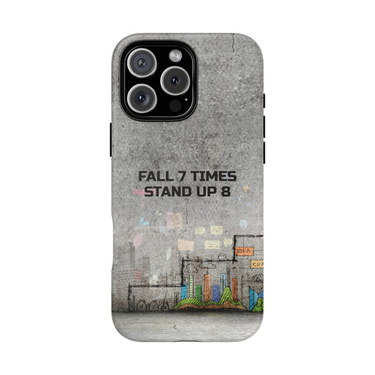 Fall 7 Times, Stand Up 8: Motivational case for iPhone, Galaxy and Pixel phones