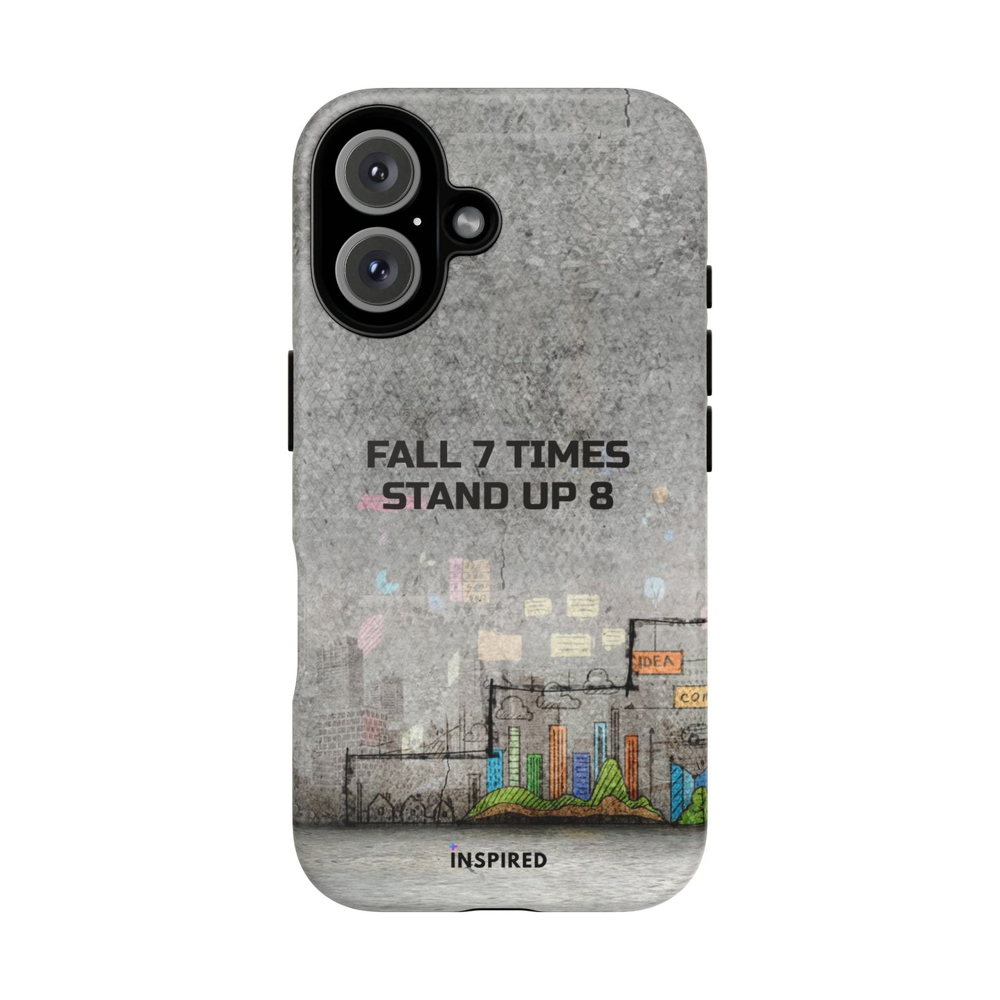 Fall 7 Times, Stand Up 8: Motivational case for iPhone, Galaxy and Pixel phones