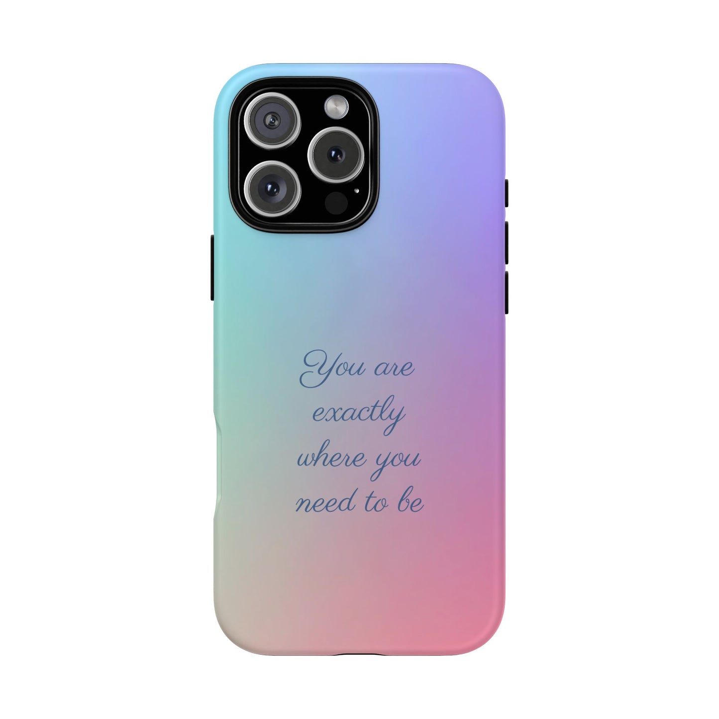 You are exactly where you need to be: Tough Case for iPhone, Samsung Galaxy and Google Pixel