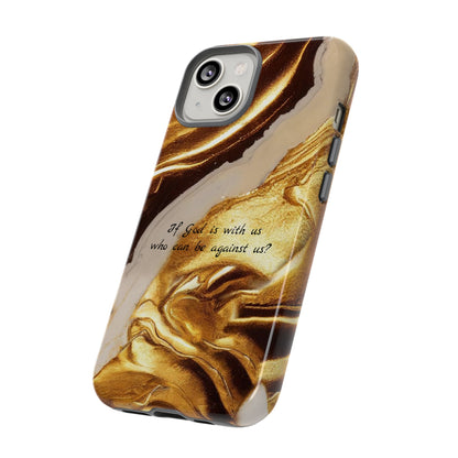 "If God is with us who can be against us?": Inspiring phone case for iPhone, Galaxy and Pixel devices.