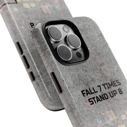 Fall 7 Times, Stand Up 8: Motivational case for iPhone, Galaxy and Pixel phones