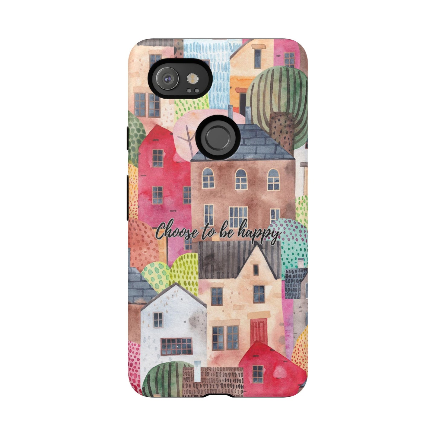 Choose to be Happy: Inspiring Case for iPhone, Samsung Galaxy and Google Pixel devices