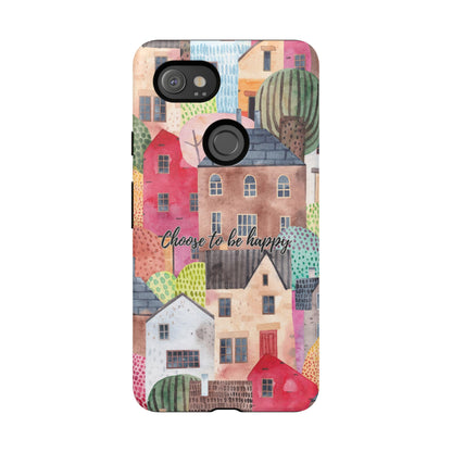 Choose to be Happy: Inspiring Case for iPhone, Samsung Galaxy and Google Pixel devices