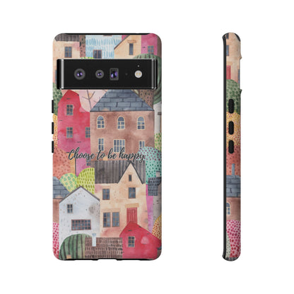 Choose to be Happy: Inspiring Case for iPhone, Samsung Galaxy and Google Pixel devices