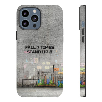 Fall 7 Times, Stand Up 8: Motivational case for iPhone, Galaxy and Pixel phones