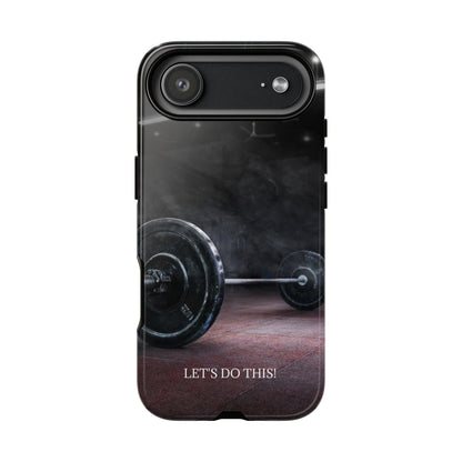 Let's Do This: Gym/Fitness Motivational Phone Case for iPhone, Galaxy and Pixel devices