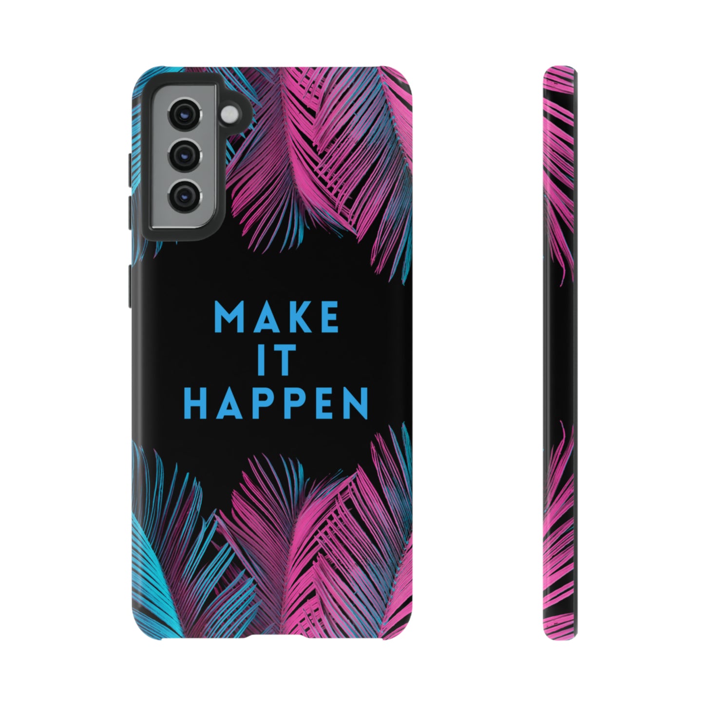 Make It Happen: Tough Case for iPhone, Galaxy and Pixel devices