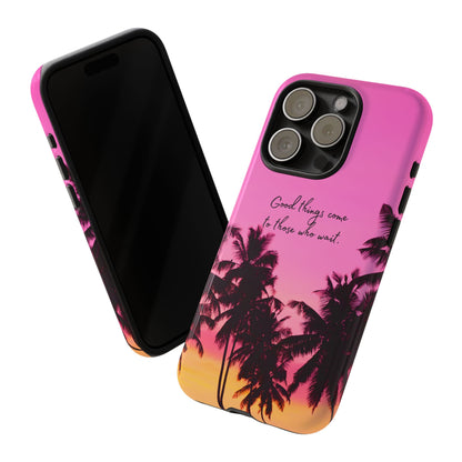 Sunset Serenity: Good things come to those who wait - Phone Case for iPhone, Samsung Galaxy and Google Pixel