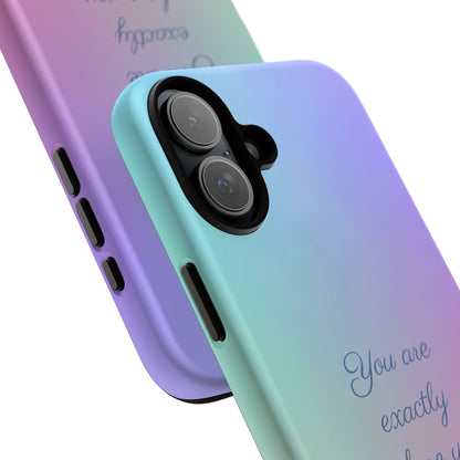 You are exactly where you need to be: Tough Case for iPhone, Samsung Galaxy and Google Pixel