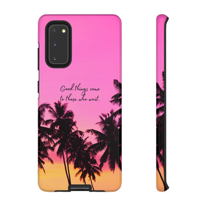 Sunset Serenity: Good things come to those who wait - Phone Case for iPhone, Samsung Galaxy and Google Pixel