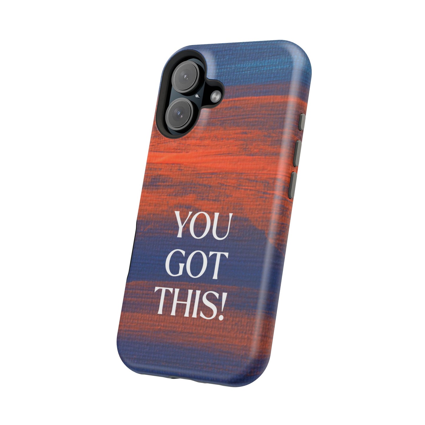 You Got This! (MagSafe version): Inspiring Case for iPhone