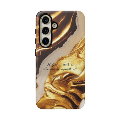 "If God is with us who can be against us?": Inspiring phone case for iPhone, Galaxy and Pixel devices.