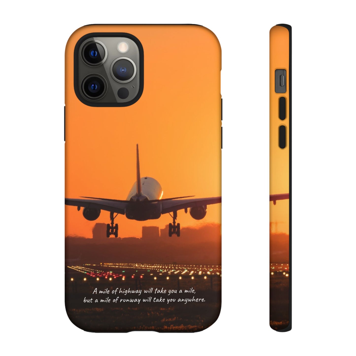 Runway Dreams Phone Case: "A mile of highway will take you a mile, but a mile of runway will take you anywhere" for iPhone, Samsung and Google Pixel