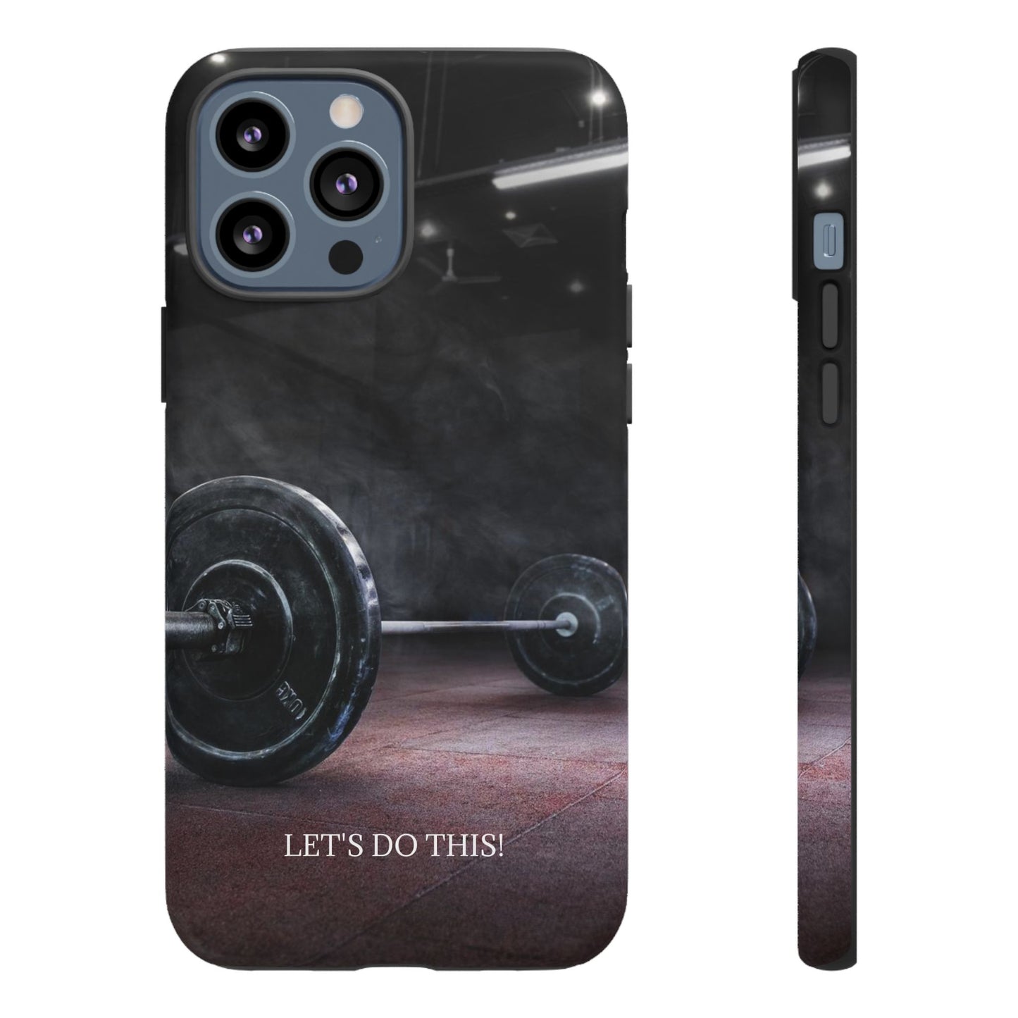 Let's Do This: Gym/Fitness Motivational Phone Case for iPhone, Galaxy and Pixel devices